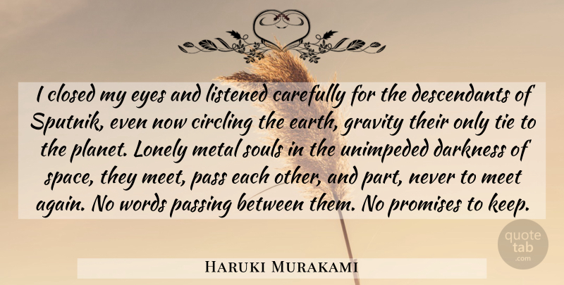 Haruki Murakami Quote About Lonely, Eye, Space: I Closed My Eyes And...