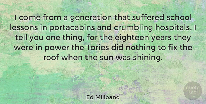 Ed Miliband Quote About School, Years, Shining: I Come From A Generation...