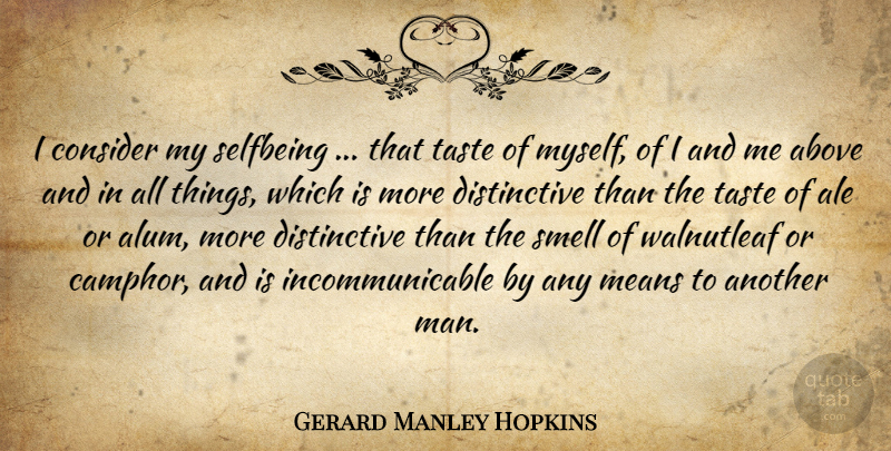 Gerard Manley Hopkins Quote About Mean, Men, Smell: I Consider My Selfbeing That...