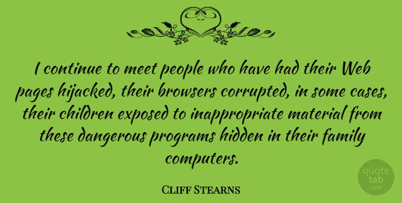Cliff Stearns Quote About Children, People, Pages: I Continue To Meet People...