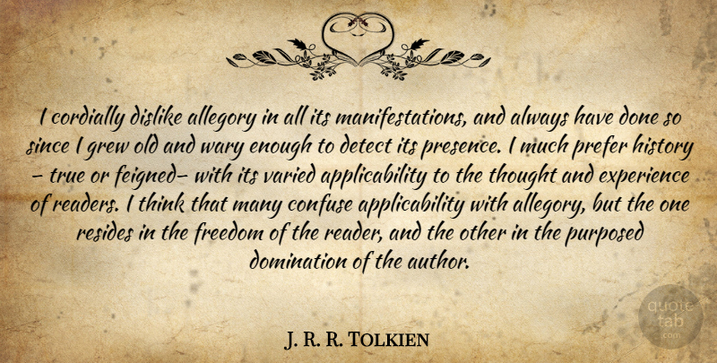 J. R. R. Tolkien Quote About Thinking, Done, Enough: I Cordially Dislike Allegory In...
