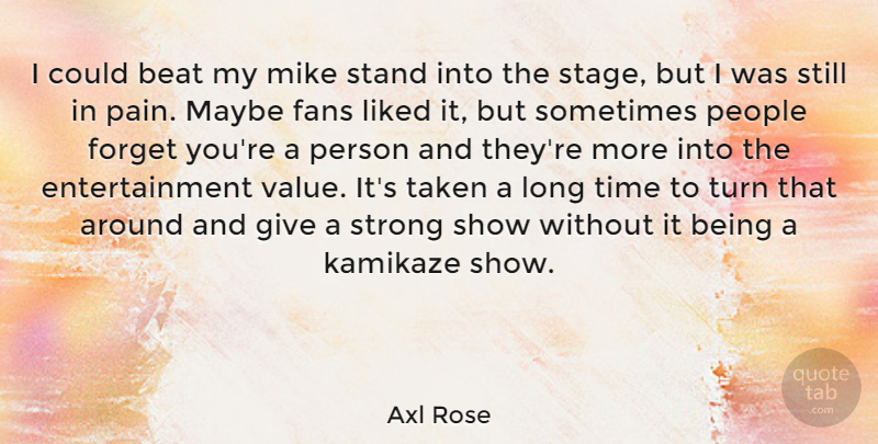 Axl Rose Quote About Strong, Pain, Taken: I Could Beat My Mike...