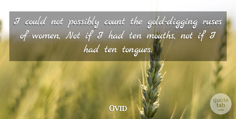 Ovid Quote About Greed, Gold, Tongue: I Could Not Possibly Count...