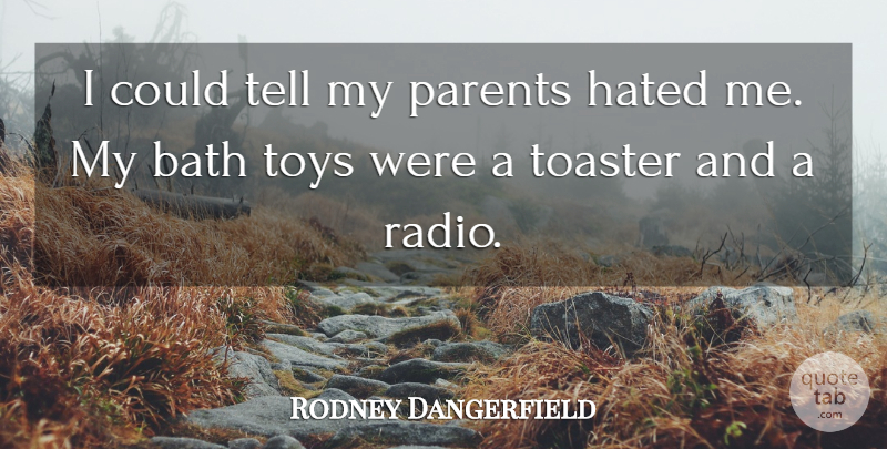 Rodney Dangerfield Quote About Funny, Science, Parent: I Could Tell My Parents...