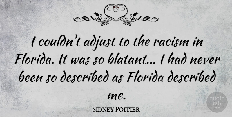 Sidney Poitier Quote About Florida, Racism: I Couldnt Adjust To The...