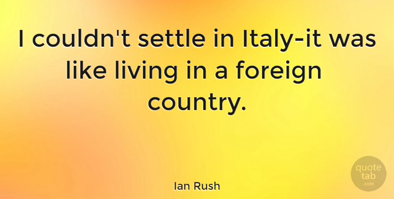Ian Rush Quote About Soccer, Country, Funny Football: I Couldnt Settle In Italy...