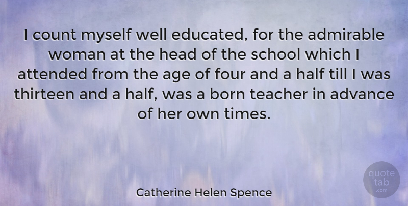 Catherine Helen Spence Quote About Teacher, School, Age: I Count Myself Well Educated...