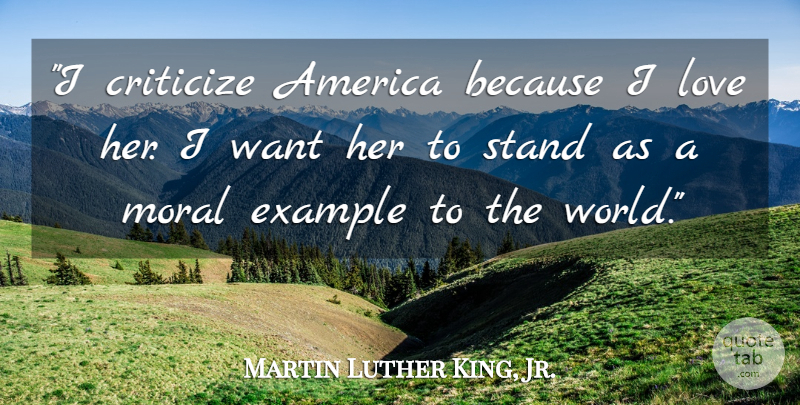 Martin Luther King, Jr. Quote About America, Patriotism, Criticism: I Criticize America Because I...