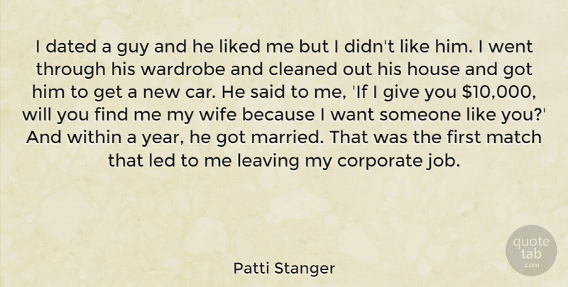 Patti Stanger Quote About Car, Cleaned, Corporate, Dated, Guy: I Dated A Guy And...