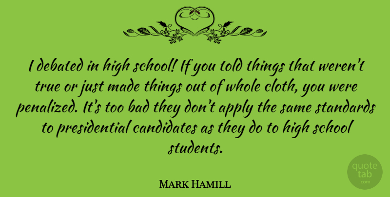 Mark Hamill Quote About School, Presidential, Students: I Debated In High School...