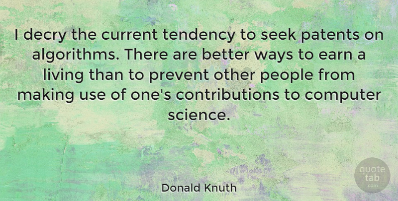 Donald Knuth Quote About People, Use, Algorithms: I Decry The Current Tendency...