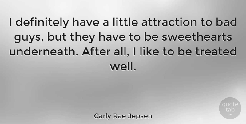 Carly Rae Jepsen Quote About Guy, Littles, Sweetheart: I Definitely Have A Little...