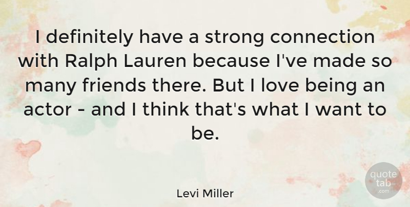 Levi Miller Quote About Definitely, Lauren, Love, Ralph: I Definitely Have A Strong...