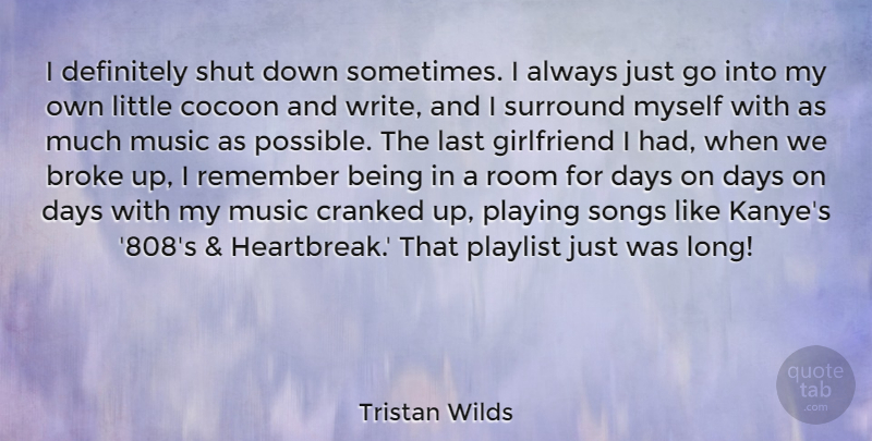 Tristan Wilds Quote About Song, Girlfriend, Writing: I Definitely Shut Down Sometimes...