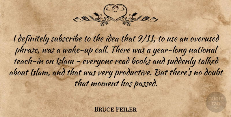 Bruce Feiler Quote About Books, Definitely, National, Overused, Subscribe: I Definitely Subscribe To The...