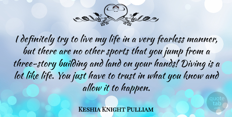 Keshia Knight Pulliam Quote About Allow, Building, Definitely, Diving, Fearless: I Definitely Try To Live...