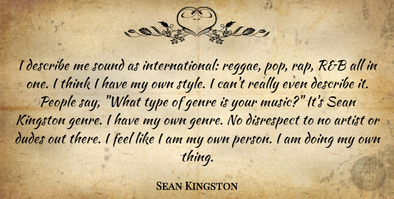 Sean Kingston Quote About Rap, Thinking, Artist: I Describe Me Sound As...