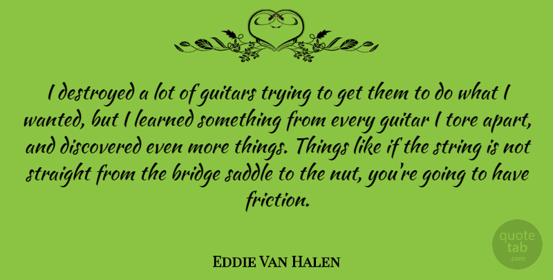 Eddie Van Halen Quote About Nuts, Bridges, Guitar: I Destroyed A Lot Of...