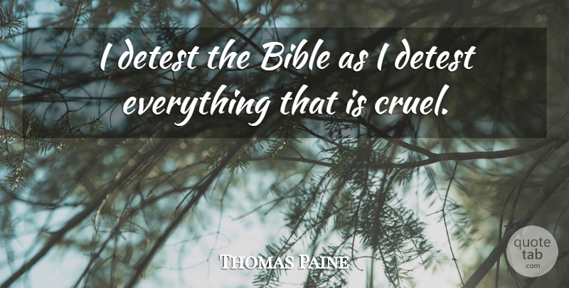 Thomas Paine Quote About Religion, Atheism, Detest: I Detest The Bible As...