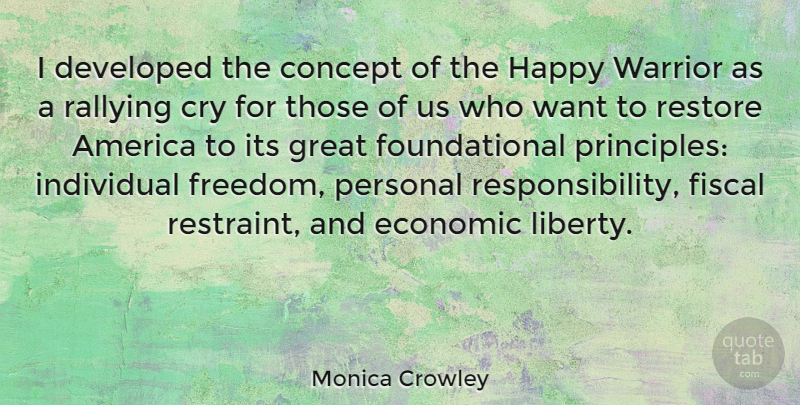 Monica Crowley Quote About Responsibility, Warrior, Rallying Cry: I Developed The Concept Of...