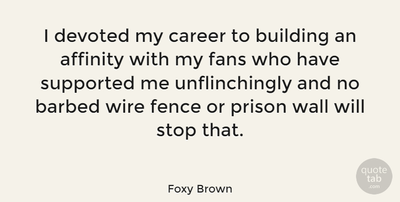Foxy Brown Quote About Wall, Careers, Wire: I Devoted My Career To...