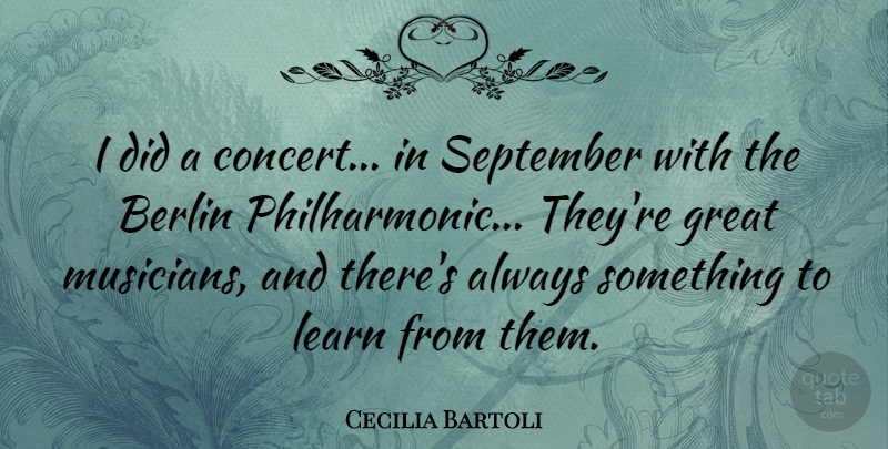 Cecilia Bartoli Quote About Berlin, Musician, September: I Did A Concert In...