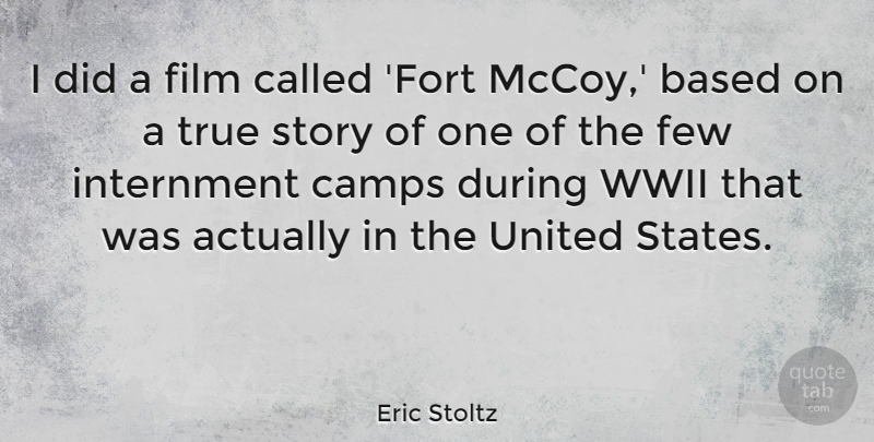 Eric Stoltz Quote About Stories, United States, Film: I Did A Film Called...