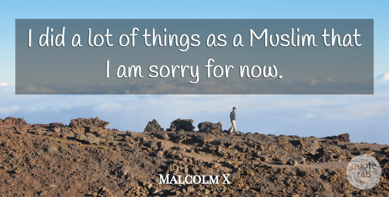 Malcolm X Quote About undefined: I Did A Lot Of...