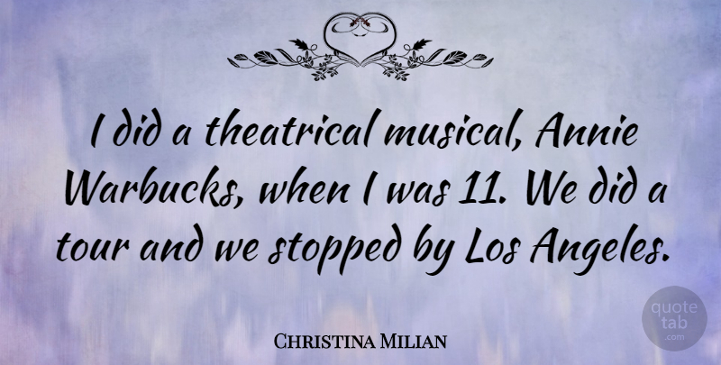 Christina Milian Quote About Musical, Los Angeles, Annie: I Did A Theatrical Musical...