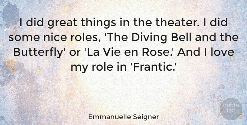 Emmanuelle Seigner Quote About Bell, Diving, Great, Love, Nice: I Did Great Things In...