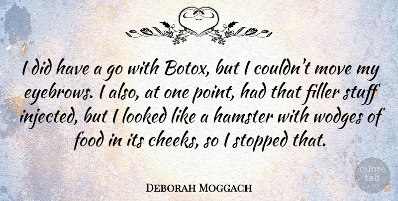 Deborah Moggach Quote About Food, Looked, Stopped, Stuff: I Did Have A Go...