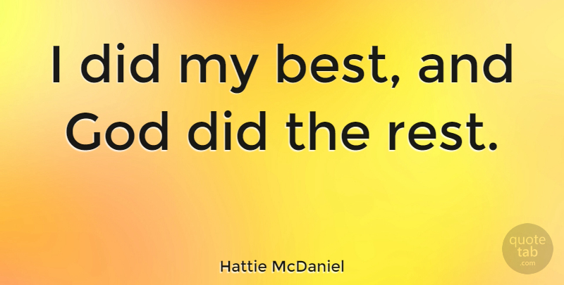 Hattie McDaniel Quote About undefined: I Did My Best And...