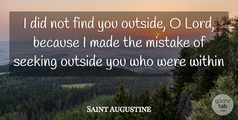 Saint Augustine Quote About Mistake, Lord, Divine: I Did Not Find You...
