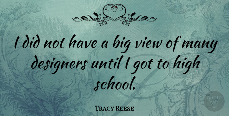 Tracy Reese Quote About Until: I Did Not Have A...