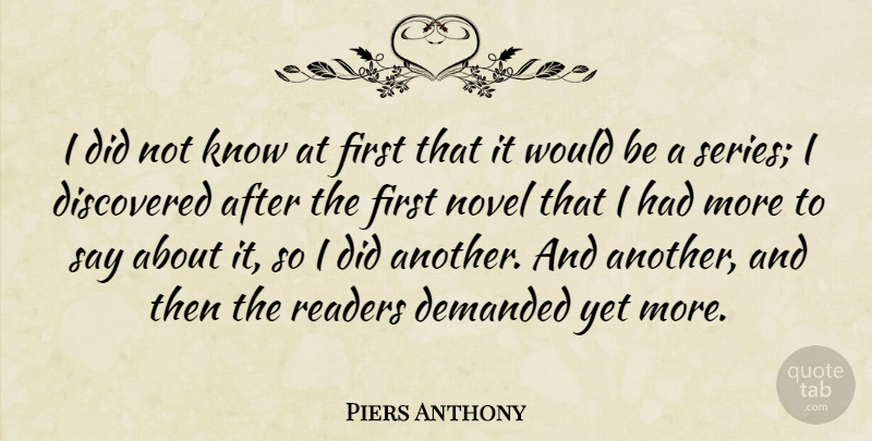 Piers Anthony Quote About Writing, Would Be, Firsts: I Did Not Know At...