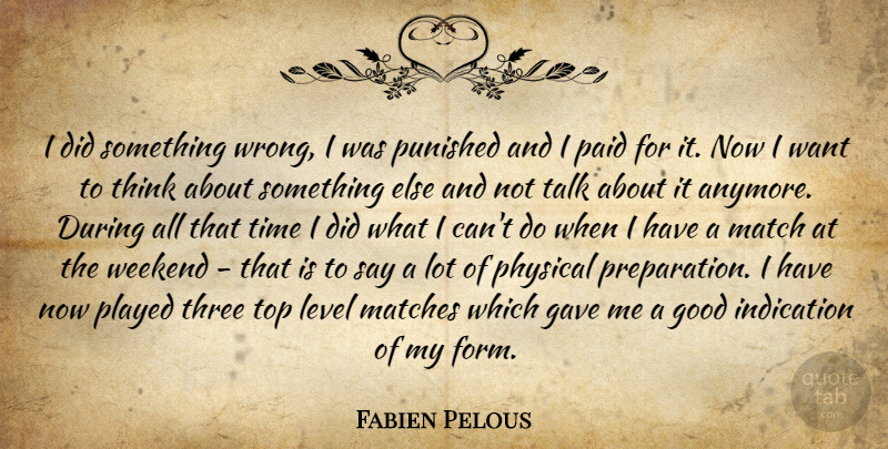 Fabien Pelous Quote About Gave, Good, Indication, Level, Match: I Did Something Wrong I...