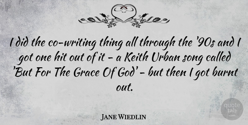 Jane Wiedlin Quote About Burnt, God, Hit, Urban: I Did The Co Writing...