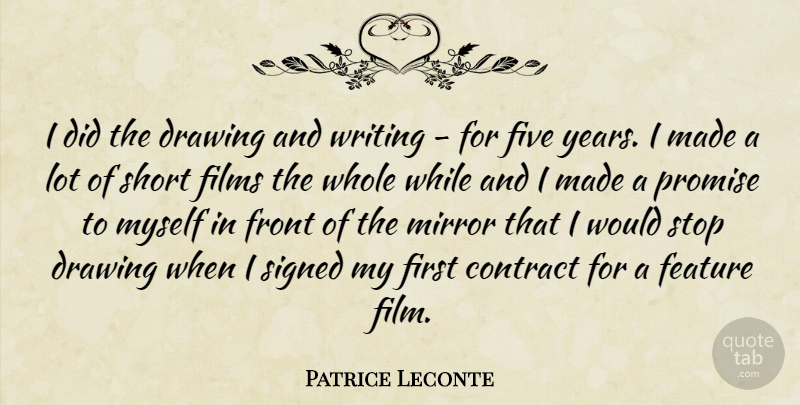 Patrice Leconte Quote About Writing, Years, Drawing: I Did The Drawing And...