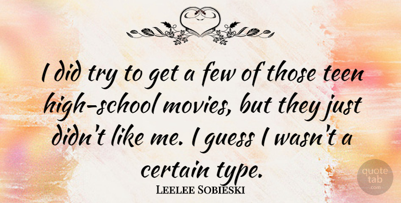 Leelee Sobieski Quote About Teenager, School, Trying: I Did Try To Get...