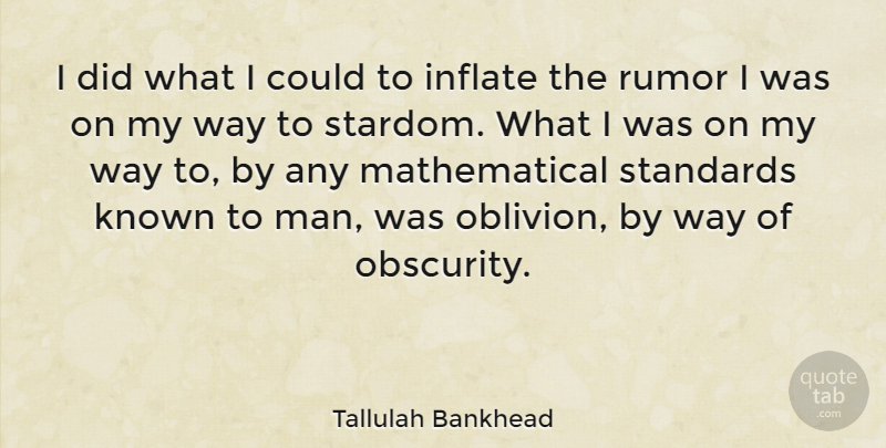 Tallulah Bankhead Quote About Men, Rumor, Obscurity: I Did What I Could...