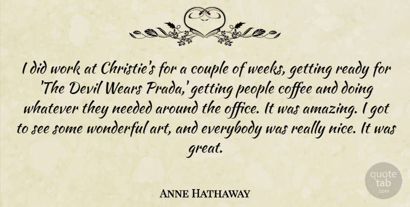 Anne Hathaway Quote About Art, Coffee, Couple, Devil, Everybody: I Did Work At Christies...