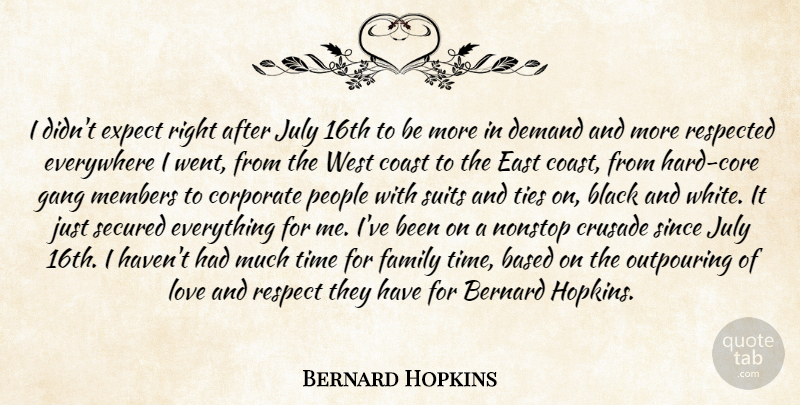 Bernard Hopkins Quote About Based, Bernard, Black, Coast, Corporate: I Didnt Expect Right After...