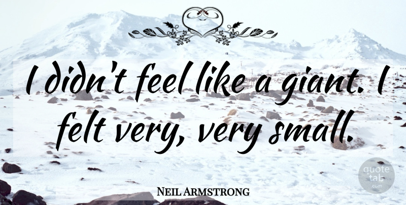 Neil Armstrong Quote About Space, Blue Planet, Earth: I Didnt Feel Like A...