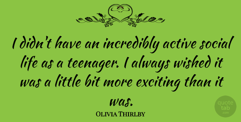 Olivia Thirlby Quote About Teenager, Littles, Social: I Didnt Have An Incredibly...