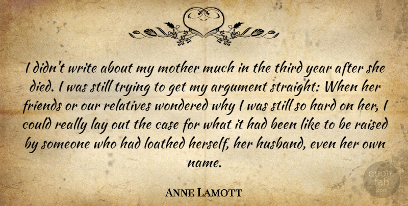 Anne Lamott Quote About Mother, Husband, Writing: I Didnt Write About My...