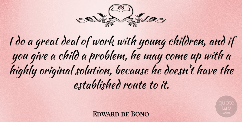 Edward de Bono Quote About Children, Giving, May: I Do A Great Deal...