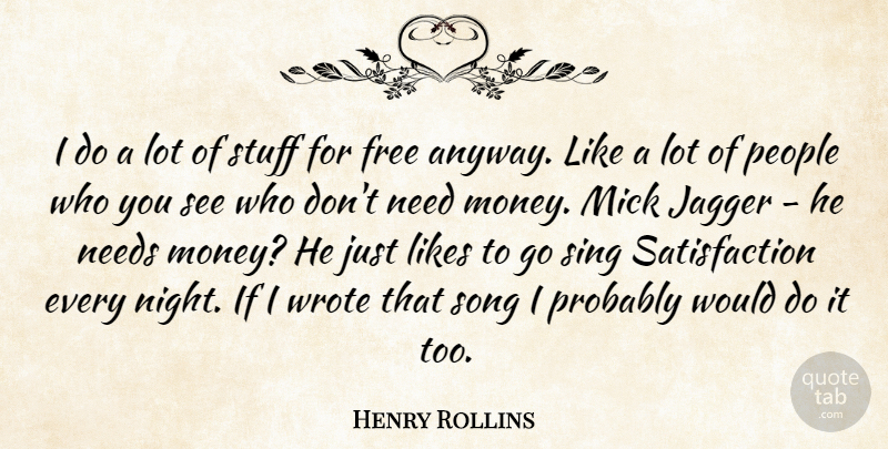 Henry Rollins Quote About Song, Night, People: I Do A Lot Of...