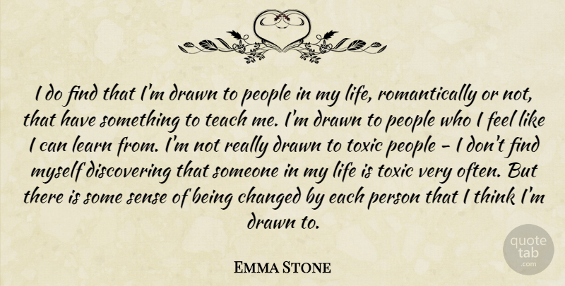 Emma Stone Quote About Thinking, People, Toxic: I Do Find That Im...
