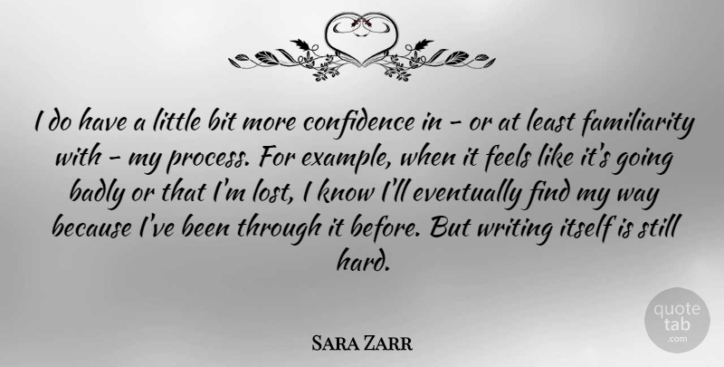 Sara Zarr Quote About Writing, Littles, Way: I Do Have A Little...