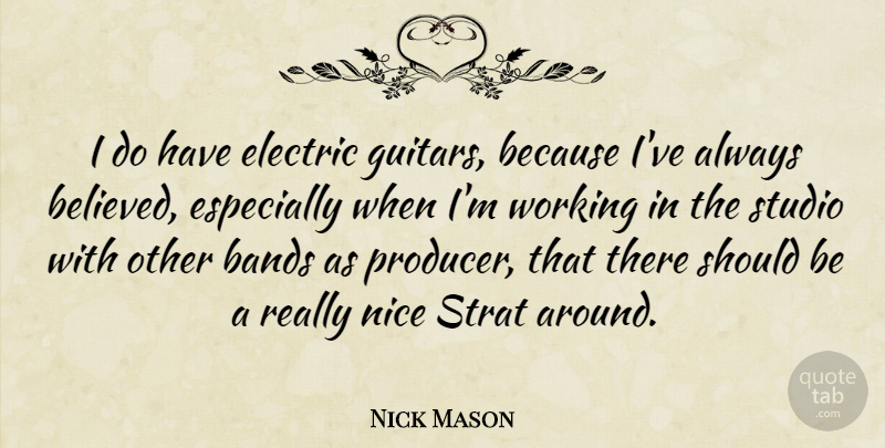 Nick Mason Quote About Bands, Electric: I Do Have Electric Guitars...